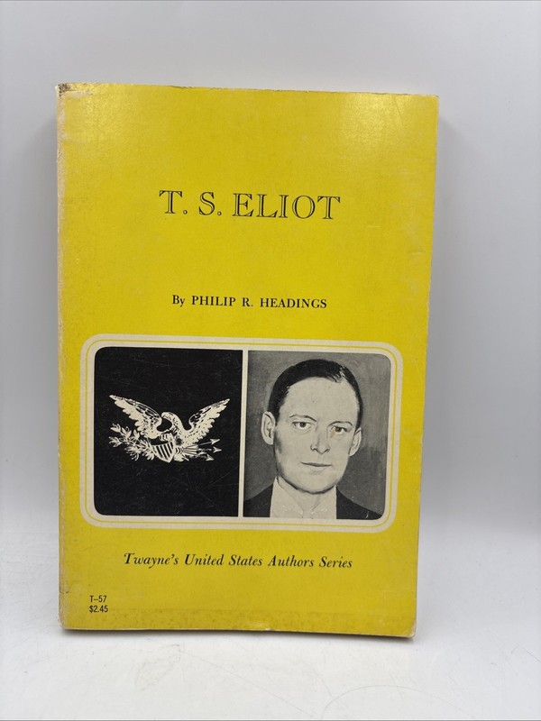 T. S. Eliot (Twayne’s United States Authors Series) by Philip R. Headings (1964)
