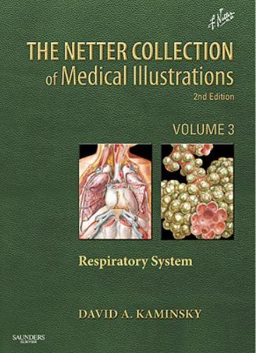 The Netter Collection of Medical Illustrations: Respiratory System, Kaminsky MD,