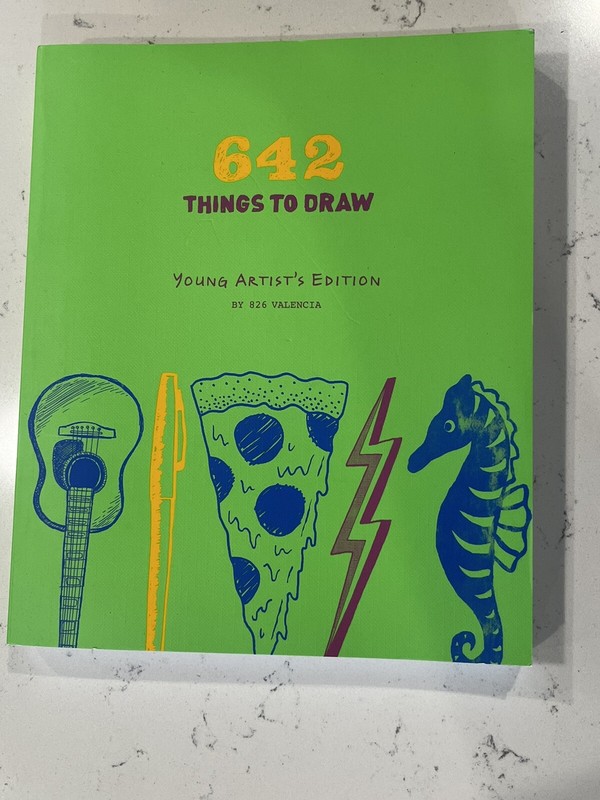 642 Things to Draw:Young Artist`s Edition:Young Artist’s Edition by 826 Valencia