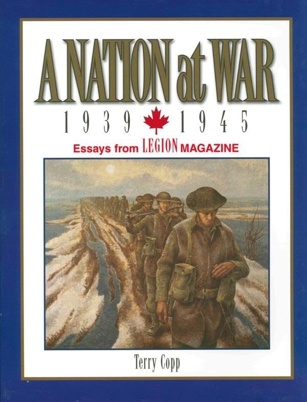 A Nation at War, 1939–1945: Essays from Legion Magazine – paperback Copp, …