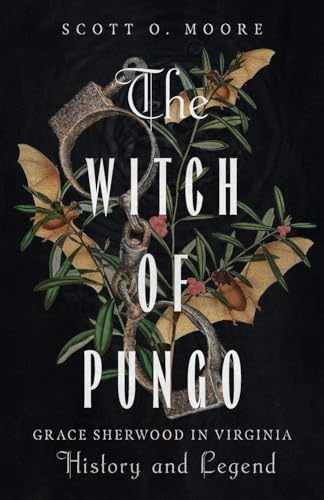 The Witch of Pungo: Grace Sherwood in – Paperback, by Moore Scott O. – Very Good