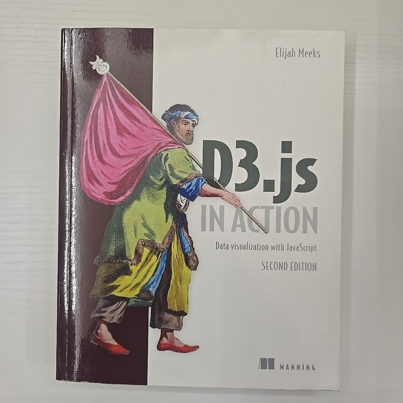 D3. js in Action, 2E by Elijah Meeks (2017, Trade Paperback)