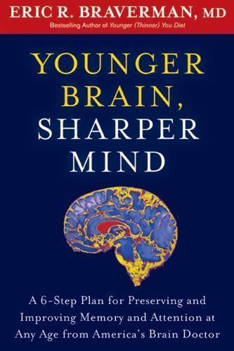 Younger Brain, Sharper Mind: A 6-S- paperback, Eric R Braverman, 1609619889, new