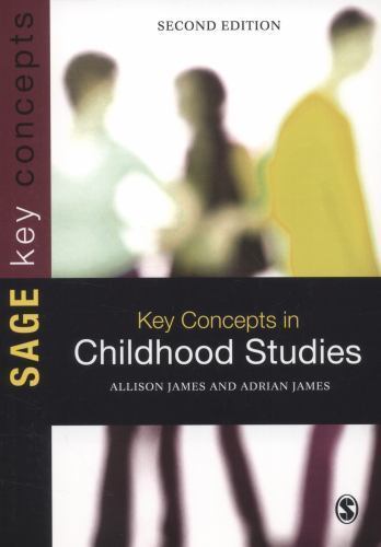 Key Concepts in Childhood Studies; Sage- 9781446201909, paperback, Allison James