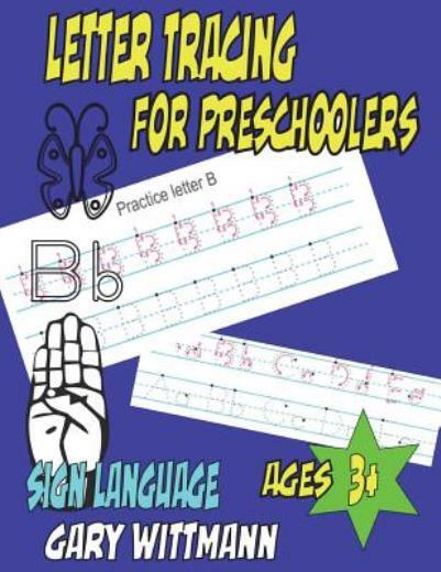 Letter Tracing For Preschoolers: Teaches Sign Languages, (8 5X11, 112 Pages…