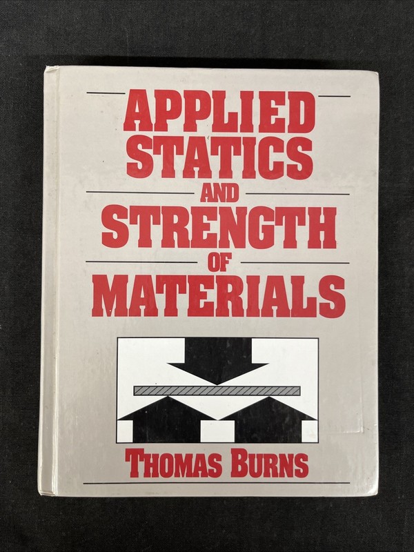 Applied Statics and Strength By Thomas Burns, 1997 HCDJ Structural Design VG