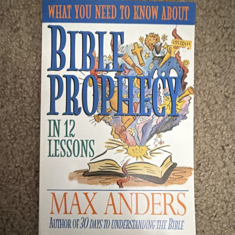 What You Need to Know About Bible Prophecy Study Guide by Max Anders