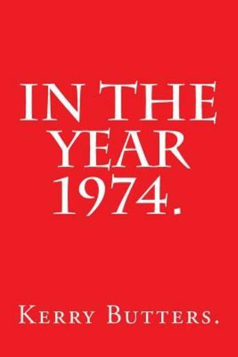 In The Year 1974