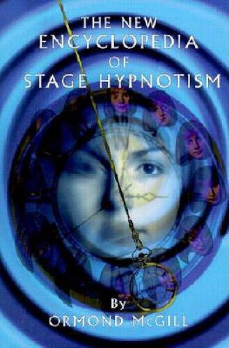 The New Encyclopedia of Stage Hypnotism – Hardcover By Ormond McGill – GOOD
