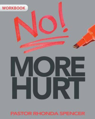 No More Hurt Workbook by Spencer, Pastor Rhonda J., Brand New, Free shipping …