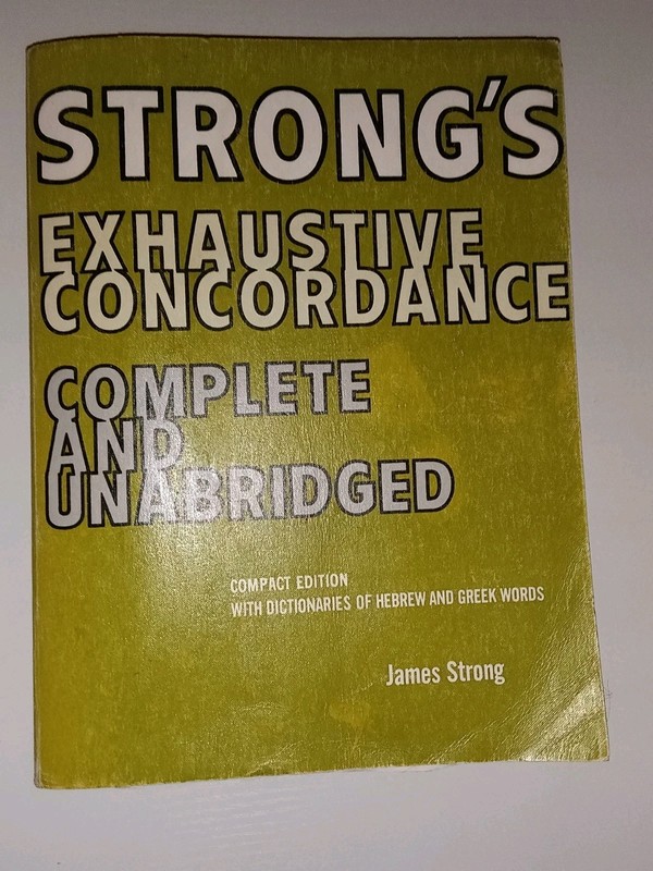 Strong’s Exhaustive Concordance, Complete and Unabridged Compact Edition