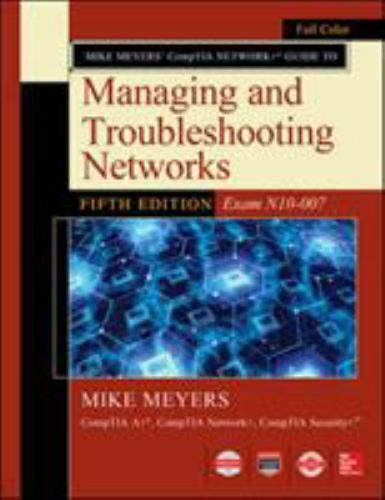 Mike Meyers’ CompTIA Network+ Guide to Managing and Troubleshooting Networks …