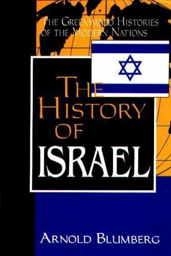 The History of Israel (The Greenwood Histories of the Modern Nations) by