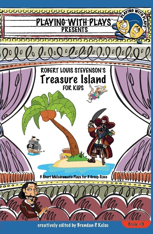 Robert Louis Stevenson’s Treasure Island for Kids: 3 Short Melodramatic Play…