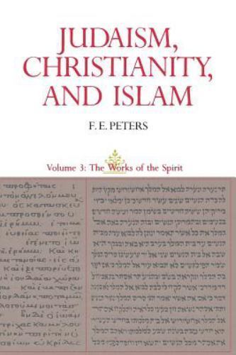 Judaism, Christianity, and Islam: The Classical Texts and Their…