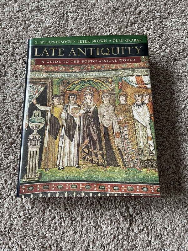 Late Antiquity: A Guide to the Postclassical World (… by Grabar, Oleg Hardback