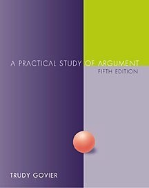 A Practical Study of Argument (with InfoTrac) by Govier, Trudy