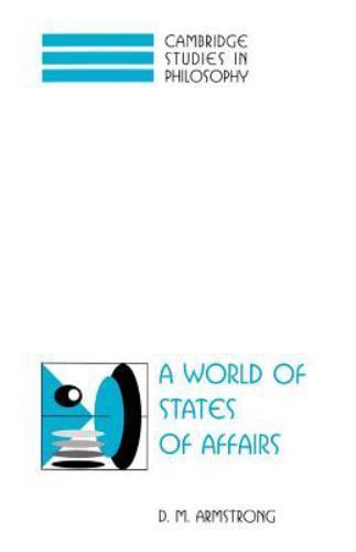 A World of States of Affairs (Cambridge Studies in Philosophy), Armstrong, D. M.