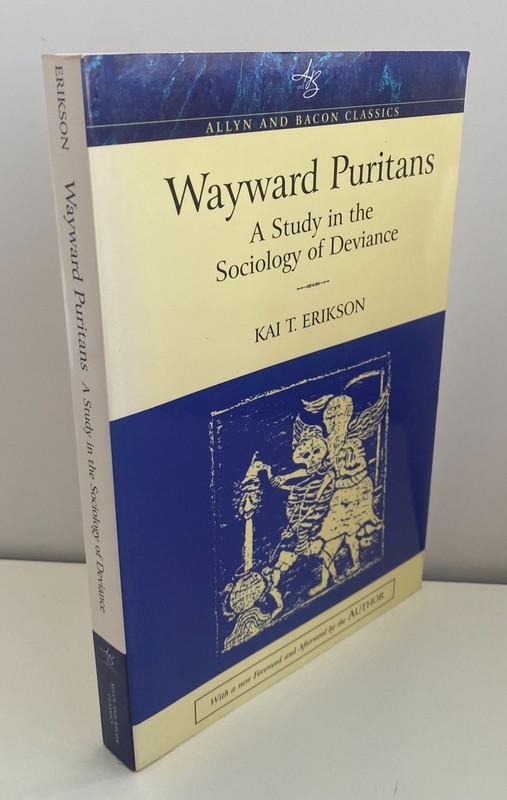 Wayward Puritans : A Study in the Sociology of Deviance by Kai T. Erikson…