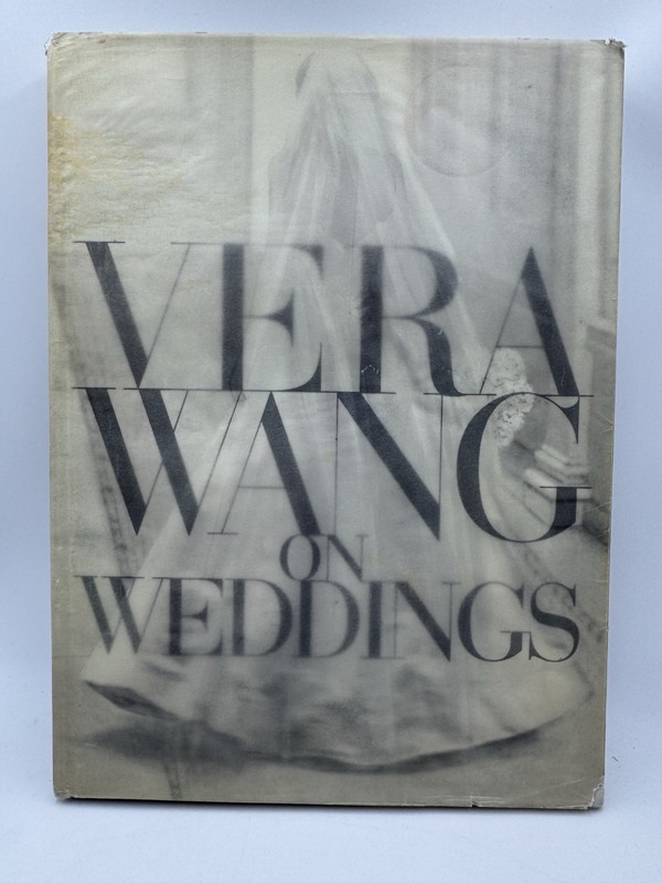Vera Wang On Weddings – Hardcover By Wang, Vera – First Edition
