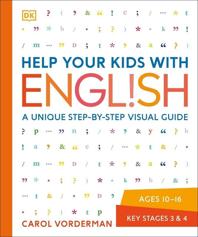Help Your Kids with English, Ages 10-16 (Key Stages 3-4): A Unique Step-by-Step