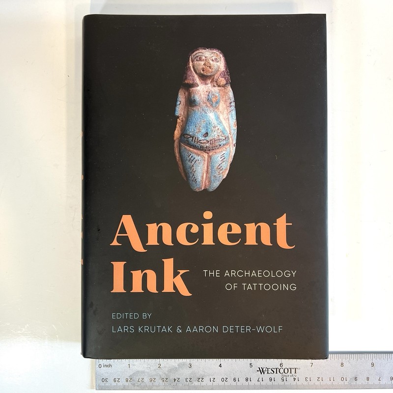 Ancient Ink: The Archaeology of Tattooing, Lars Krutak & Aaron Deter-Wolf