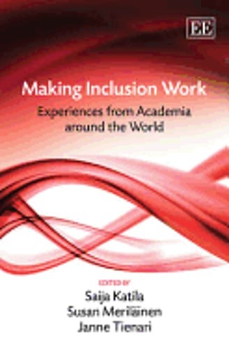 Making Inclusion Work: Experiences from Academia Around the World by Katila