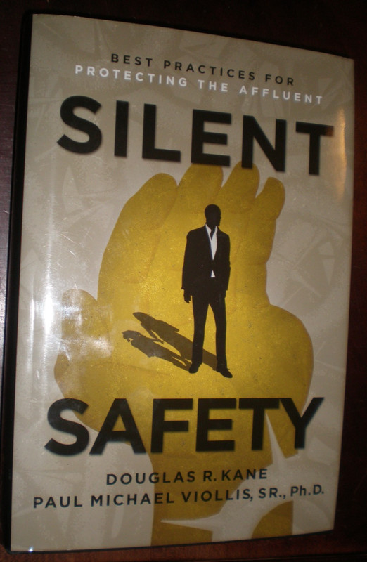 Silent Safety : Best Practices for Protecting the Affluent by...LIKE NEW, SIGNED