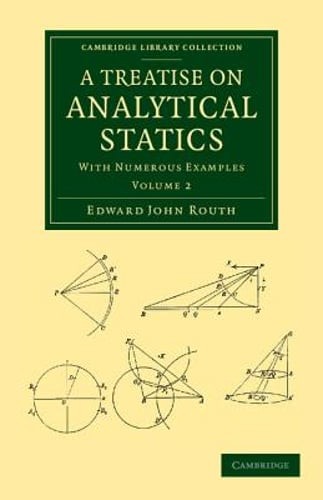 A Treatise on Analytical Statics: With Numerous Examples by Edward John Routh