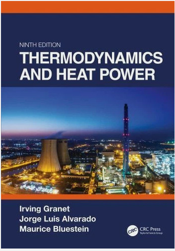 Thermodynamics and Heat Power, Ninth Edition by Irving Granet, Maurice Bluestein