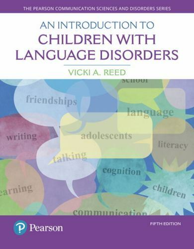 Introduction to Children with Language Disorders, An (The Pearson Communicatio..