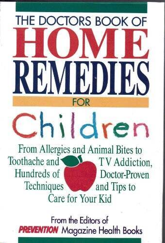 The Doctors Book of Home Remedies for Children: From Allergies and Animal – GOOD
