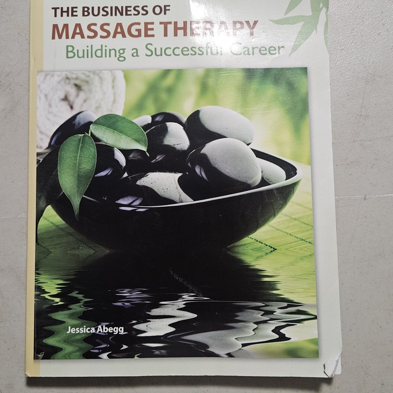 Business of Massage Therapy : Building a Successful Career by Jessica Abegg…