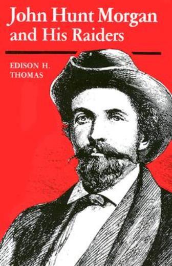 John Hunt Morgan And His Raiders