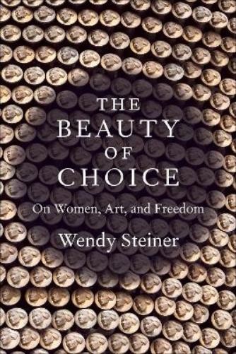 Wendy Steiner The Beauty of Choice (Paperback) (UK IMPORT)
