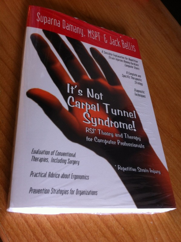 It’s Not Carpal Tunnel Syndrome!: RSI Theory and Therapy for Computer Profes…