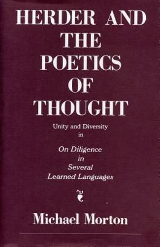 Herder and the Poetics of Thought: Unity and Diversity in on Diligence in: Used