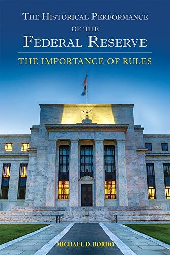 THE HISTORICAL PERFORMANCE OF THE FEDERAL RESERVE: THE By Michael D. Bordo *VG+*