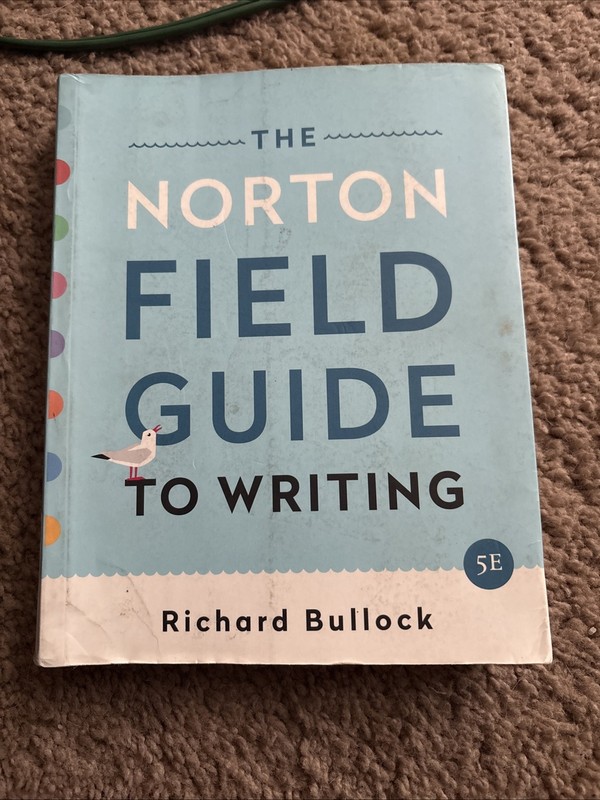 Norton Field Guide to Writing : MLA 2021 and APA 2020 Update by Richard Bullock