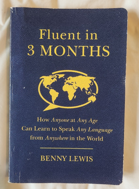 Fluent in 3 Months : How Anyone at Any Age Can Learn to Speak Any Language from