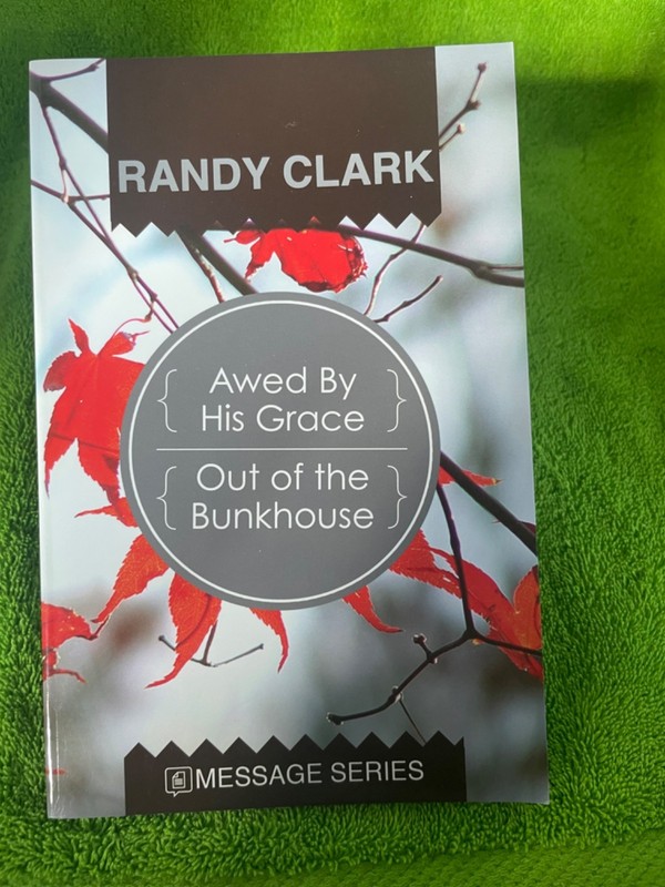 BOOK Awed by his Grace out of the Bunkhouse RANDY CLARK Message Series Paperback