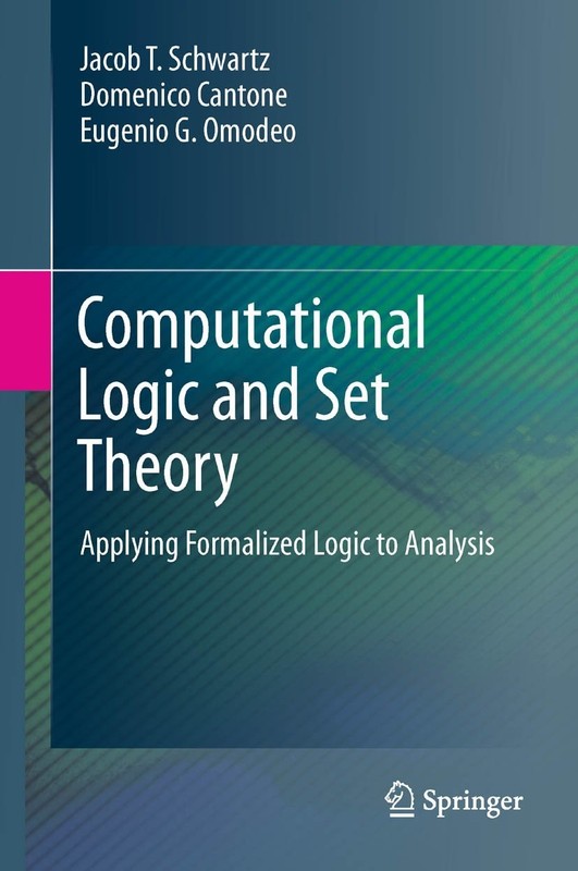 Computational Logic and Set Theory : Applying Formalized Logic to Analysis by…