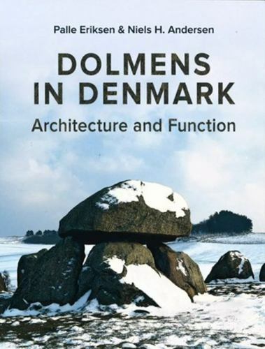 Dolmens in Denmark : Architecture and Function, Paperback by Eriksen, Palle; …