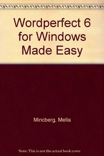 Wordperfect 6 for Windows Made Easy By Mella Mincberg