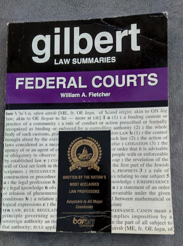 Gilbert Law Summaries – Federal Courts – William A. Fletcher – Third Edition