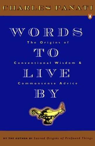 Words to Live By: The Origins of Conventional Wisdom and Commonsense – GOOD