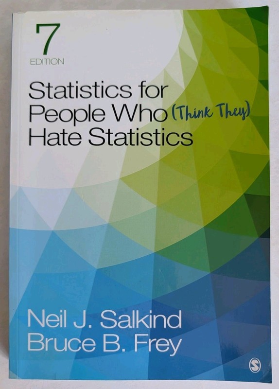 Statistics for People Who (Think They) Hate Statistics by Neil J. Salkind and…