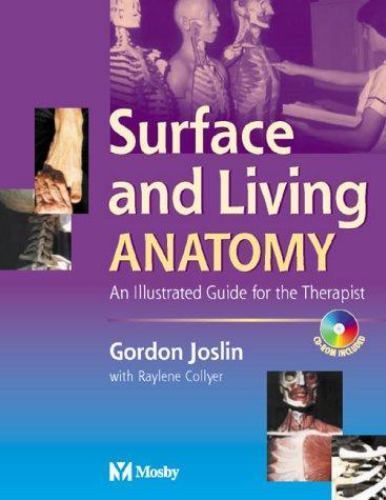 Surface and Living Anatomy: An Illustrated Guide for the Therapist, Joslin, Gord