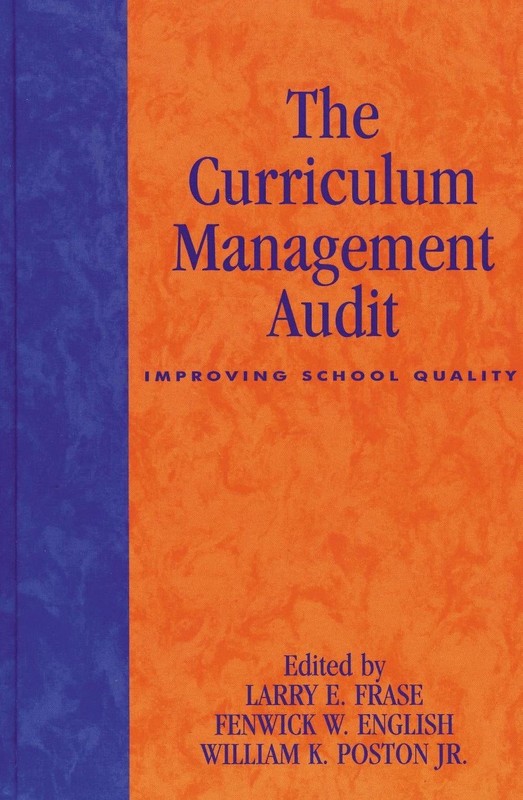 The Curriculum Management Audit: Improving School Quality by Larry E. Frase (Eng