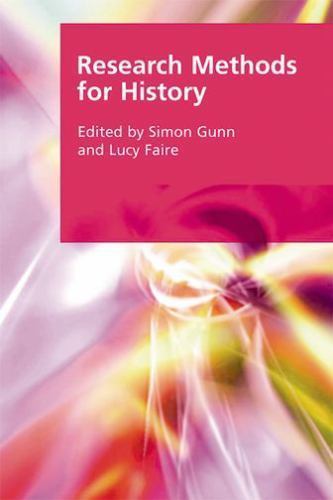 Research Methods for History (Research Methods for the Arts and the Humanities),